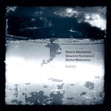 Marcin Wasilewski Trio - Faithful