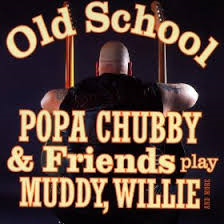 Popa Chubby &amp; Friends - Old School