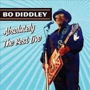 Bo Diddley - Absolutely The Best Live