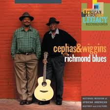 Cephas &amp; Wiggins - Richmond Blues