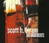 Scott H. Biram - Bad Ingredients