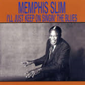 Memphis Slim - I&#039;ll Just Keep On Singin&#039; The Blues