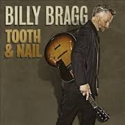 Billy Bragg - Tooth &amp; Nail