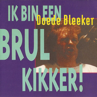 Doede Bleeker - Ik Bin Een Brulkikker! (CD)
