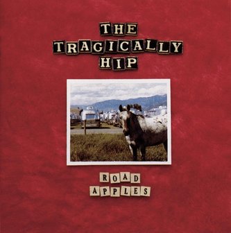 TRAGICALLY HIP - ROAD APPLES (LP)