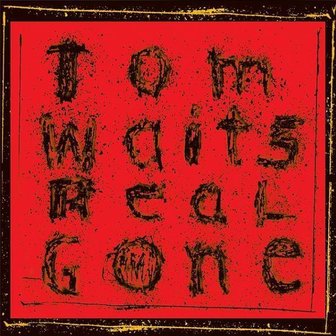 TOM WAITS - REAL GONE (2LP)