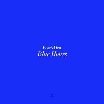 BEAR'S DEN - BLUE HOURS (LP)
