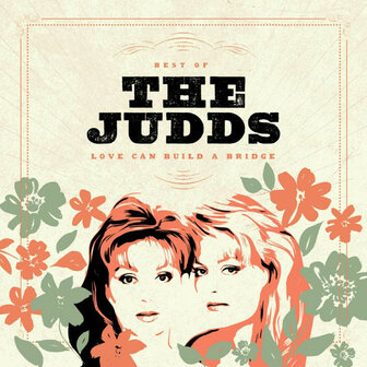 JUDDS - BEST OF THE JUDDS / LOVE CAN BUILD A BRIDGE (LP)