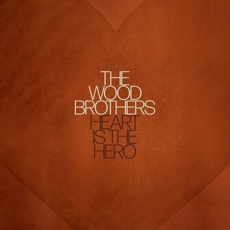 WOOD BROTHERS - HEART IS THE HERO (LP-CLEAR)