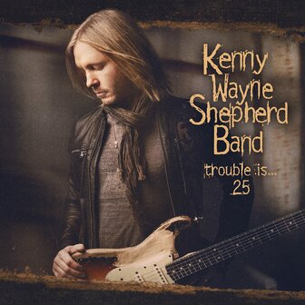 KENNY WAYNE SHEPHERD BAND - TROUBLE IS 25 (2LP)