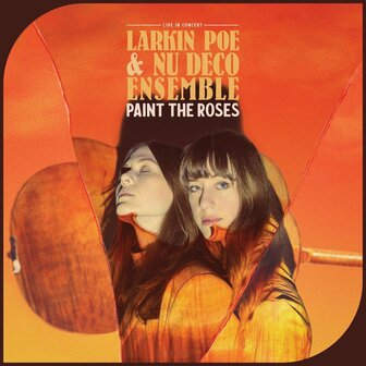 LARKIN POE &amp; NU DECO ENSEMBLE - PAINT THE ROSES (LP)