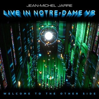 JEAN-MICHEL JARRE - WELCOME TO THE OTHER SIDE, LIVE IN NOTRE-DAME VR (LP)