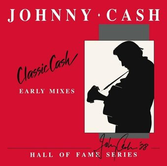JOHNNY CASH - CLASSIC CASH, EARLY MIXES (2LP)