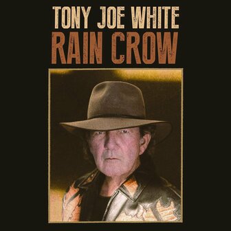 TONY JOE WHITE - RAIN CROW (LP)