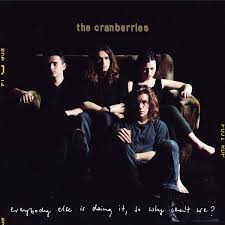 THE CRANBERRIES - EVERYBODY ELSE IS DOING IT, SO WHY CAN&#039;T WE ? (LP)