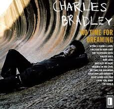 CHARLES BRADLEY - NO TIME FOR DREAMING (LP)