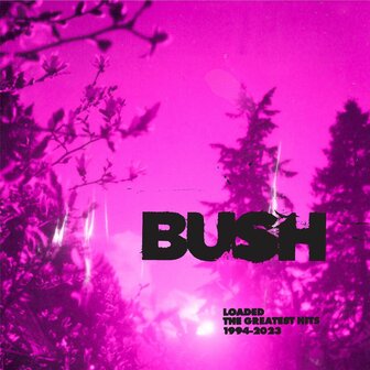 BUSH - LOADED THE GREATEST HITS 1994-2023 (2LP)