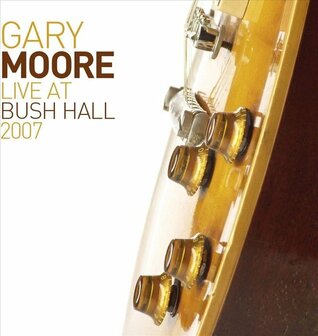GARY MOORE - LIVE AT BUSH HALL 2007 (2LP+CD)