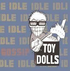 TOY DOLLS - IDLE GOSSIP (LP)
