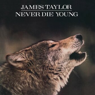 JAMES TAYLOR - NEVER DIE YOUNG (LP)