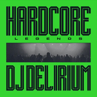 DJ DELIRIUM - HARDCORE LEGENDS (12&quot;) GREEN)
