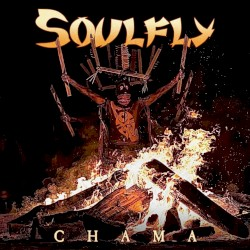 SOULFLY - CHAMA (LP)