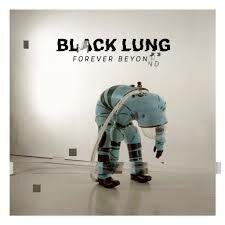 BLACK LUNG - FOREVER BEYOND (LP)