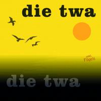Die Twa - Die Twa