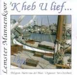 Lemster Mannenkoor - 'K Heb U Lief Lemster Mannenkoor - 'K Heb U Lief