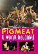 Pigmeat - U Wordt Bedankt ! (DVD) Pigmeat - U Wordt Bedankt ! (DVD)