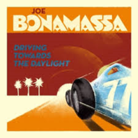 Joe Bonamassa - Driving Towards The Daylight Joe Bonamassa - Driving Towards The Daylight