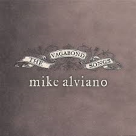 Mike Alviano - The Vagabond Songs Mike Alviano - The Vagabond Songs