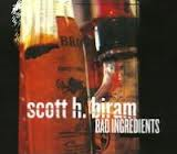 Scott H. Biram - Bad Ingredients Scott H. Biram - Bad Ingredients