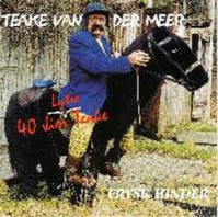 Teake Van Der Meer - 40 Jier Lytse Teake Teake Van Der Meer - 40 Jier Lytse Teake