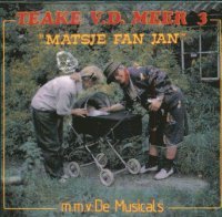 Teake Van Der Meer - Matsje Fan Jan Teake Van Der Meer - Matsje Fan Jan