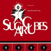 SUGAR CUBES - STICK AROUND FOR JOY (LP) SUGAR CUBES - STICK AROUND FOR JOY (LP)