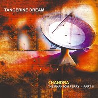 TANGERINE DREAM - CHANDRA, THE PHANTOM FERRY PART 2 (2LP)