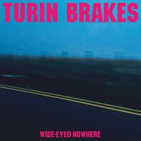 TURIN BRAKES - WIDE-EYED NOWHERE (LP) TURIN BRAKES - WIDE-EYED NOWHERE (LP)