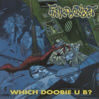 FUNKDOOBIEST - WHICH DOOBIE U B? (LP) FUNKDOOBIEST - WHICH DOOBIE U B? (LP)