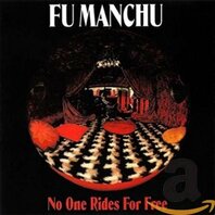 FU MANCHU - NO ONE RIDES FOR FREE (LP) FU MANCHU - NO ONE RIDES FOR FREE (LP)