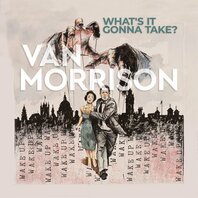 VAN MORRISON - WHAT'S IT GONNA TAKE? (2LP) VAN MORRISON - WHAT'S IT GONNA TAKE? (2LP)