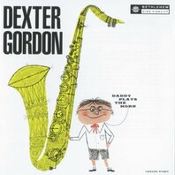 DEXTER GORDON - DADDY PLAYS THE HORN (LP) DEXTER GORDON - DADDY PLAYS THE HORN (LP)