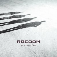 RACOON - ALL IN GOOD TIME (LP+CD) RACOON - ALL IN GOOD TIME (LP+CD)