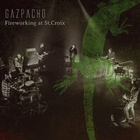 GAZPACHO - FIREWORKING AT ST.CROIX (2LP) GAZPACHO - FIREWORKING AT ST.CROIX (2LP)