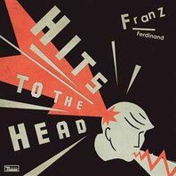 FRANZ FERDINAND - HITS TO THE HEAD (2LP) FRANZ FERDINAND - HITS TO THE HEAD (2LP)