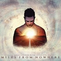 JONAS LINDBERG & THE OTHER SIDE - MILES FROM NOWHERE (2LP+CD) JONAS LINDBERG & THE OTHER SIDE - MILES FROM NOWHERE (2LP+CD)