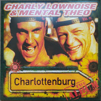 CHARLY LOWNOISE & MENTAL THEO - CHARLOTTENBURG (LP) CHARLY LOWNOISE & MENTAL THEO - CHARLOTTENBURG (LP)