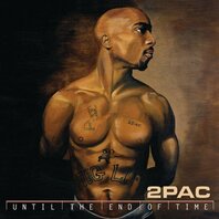 2PAC - UNTIL THE END OF TIME (4LP) 2PAC - UNTIL THE END OF TIME (4LP)
