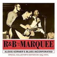 ALEXIS KORNER'S BLUES INCORPORATED - R&B FROM THE MARQUEE (LP) ALEXIS KORNER'S BLUES INCORPORATED - R&B FROM THE MARQUEE (LP)