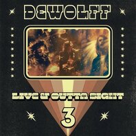 DEWOLFF - LIVE & OUTTA SIGHT 3 (3LP) DEWOLFF - LIVE & OUTTA SIGHT 3 (3LP)